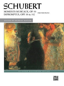 Schubert: Moments Musicaux Op 94 and Impromptus Op 90 & 142 : Masterworks Edition