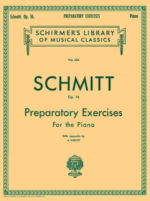 Schmitt : Preparatory Exercises Op. 16