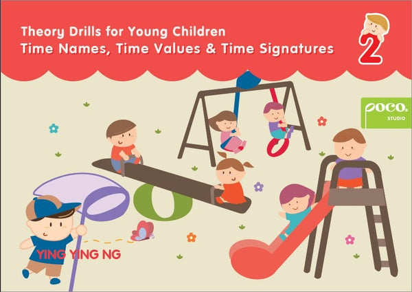 Poco Theory Drills For Young Children 2 - Time Names, Time Values & Time Signatures