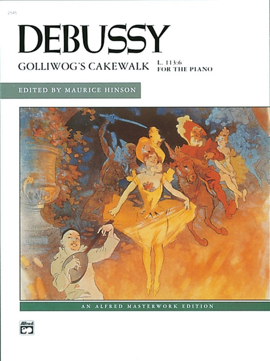 Debussy : Golliwogs Cakewalk : Masterworks Edition