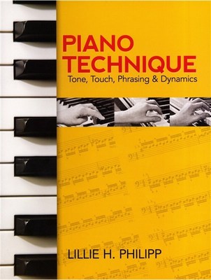 Piano Technique - Tone, Touch, Phrasing & Dynamics - Philipp