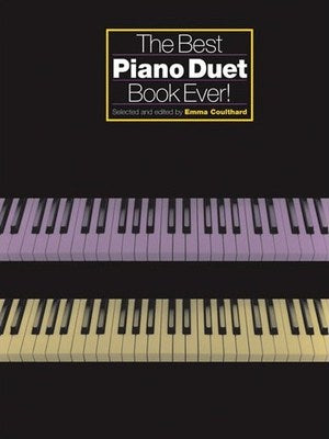 The Best Piano Duet Book Ever - PIANO DUETS