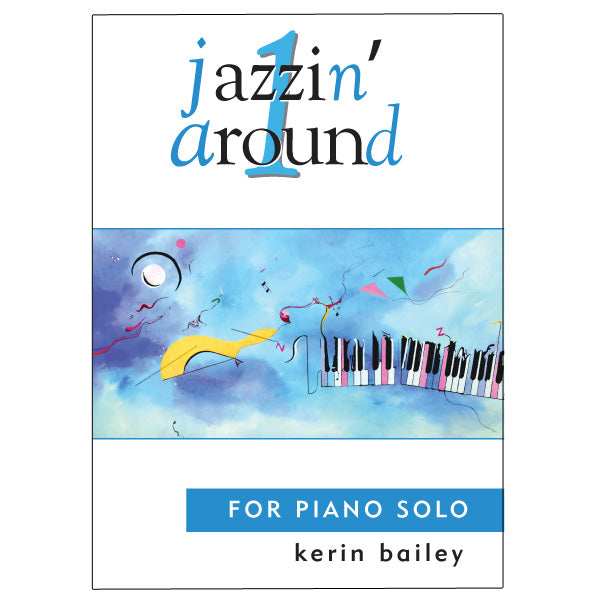 Kerin Bailey - Piano - Jazzin' Around ... CLICK FOR ALL TITLES