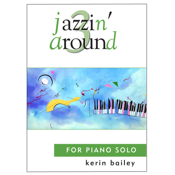 Kerin Bailey - Piano - Jazzin' Around ... CLICK FOR ALL TITLES