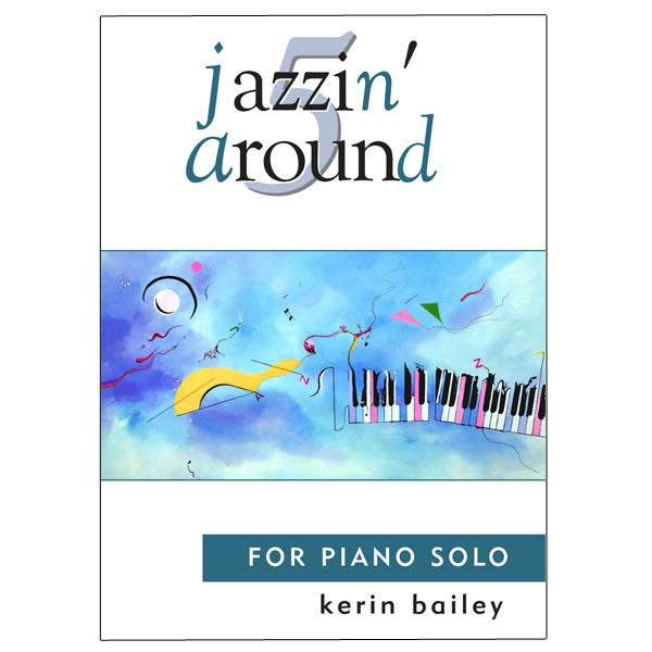 Kerin Bailey - Piano - Jazzin' Around ... CLICK FOR ALL TITLES