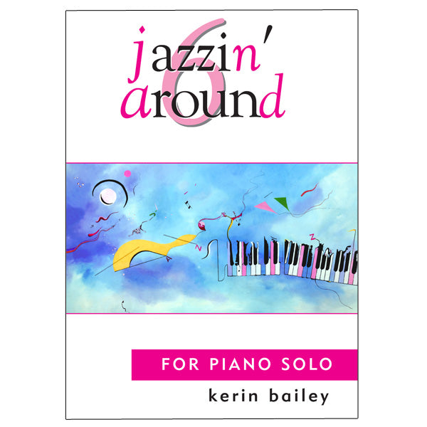 Kerin Bailey - Piano - Jazzin' Around ... CLICK FOR ALL TITLES