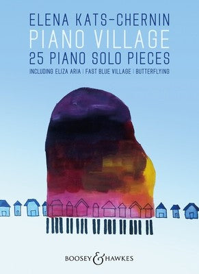 Piano Village - Elena Kats-Chernin