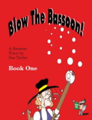 Blow The Bassoon! Book 1