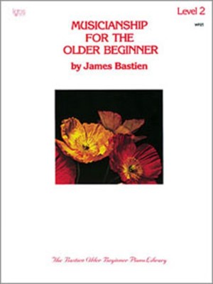 Bastien The Older Beginner Piano Course ... CLICK FOR MORE TITLES